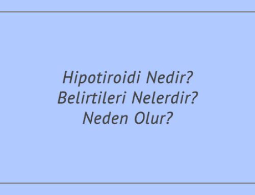 Hipotiroidi Nedir? Belirtileri Nelerdir? Neden Olur?
