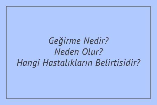 Geğirme Nedir? Neden Olur? Hangi Hastalıkların Belirtisidir?