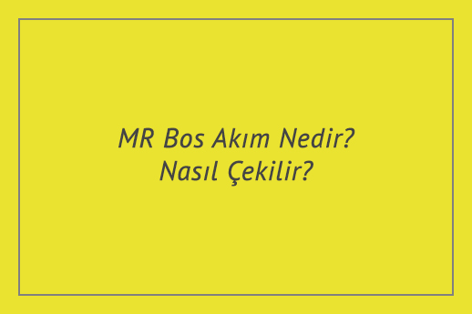 MR Bos Akım Nedir? Nasıl Çekilir? Fiyatları Ne Kadar?