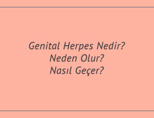 Genital Herpes Nedir? Neden Olur? Nasıl Geçer?