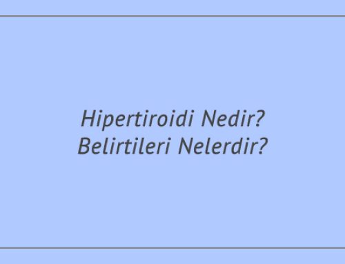 Hipertiroidi Nedir? Belirtileri Nelerdir?