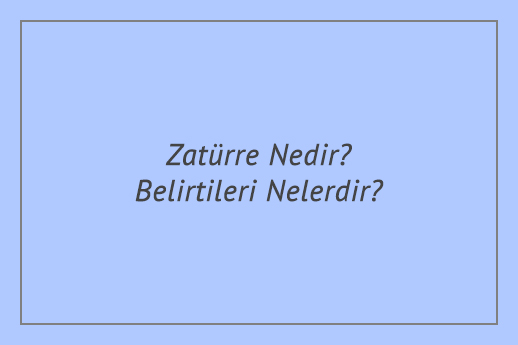 Zatürre Nedir? Belirtileri Nelerdir?