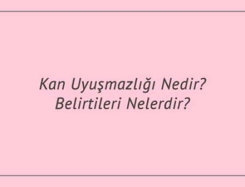 Kan Uyuşmazlığı Nedir? Belirtileri Nelerdir?