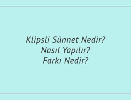 Klipsli Sünnet Nedir? Nasıl Yapılır? Farkı Nedir?