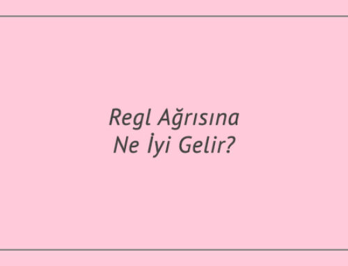 Regl Ağrısına Ne İyi Gelir?