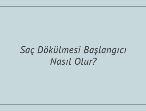 Saç Dökülmesi Başlangıcı Nasıl Olur?