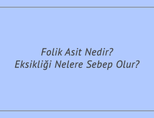 Folik Asit Nedir? Eksikliği Nelere Sebep Olur?