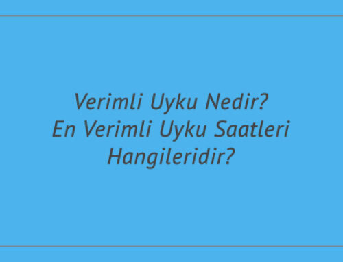 Verimli Uyku Nedir? En Verimli Uyku Saatleri Hangileridir?