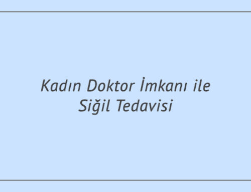 Kadın Doktor İmkanı ile Siğil Tedavisi