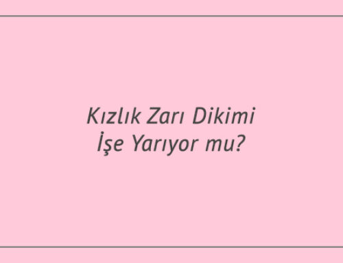 Kızlık Zarı Dikimi İşe Yarıyor mu?