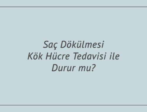 Saç Dökülmesi Kök Hücre Tedavisi ile Durur mu?