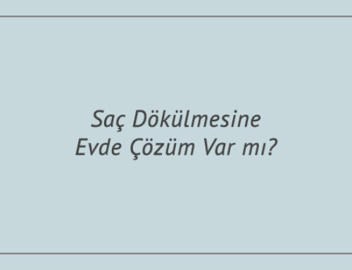 Saç Dökülmesine Evde Çözüm Var mı?